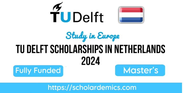 TU Delft Scholarships in Netherlands 2024|Fully Funded